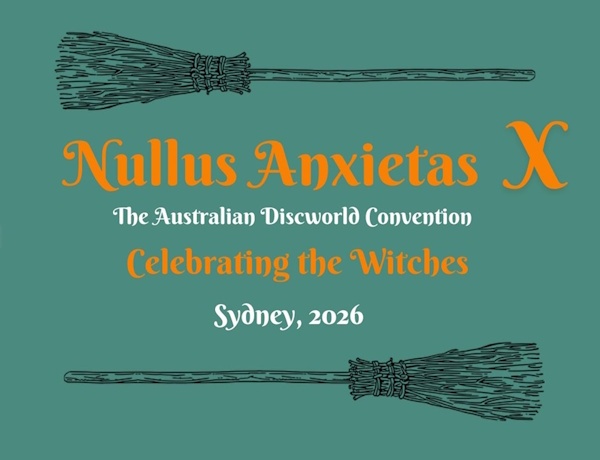 Nullus Anxietas X - The Australian Discworld Convention - Celebrating the Witches - Sydney 2026 (surrounded by two Witches' brooms)