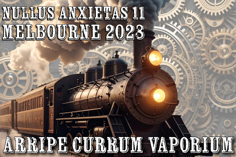 A steam train over a background of interlocking cogs. Text: Nullus Anxietas 11. Melbourne 2028. Arripe Currum Vaporium